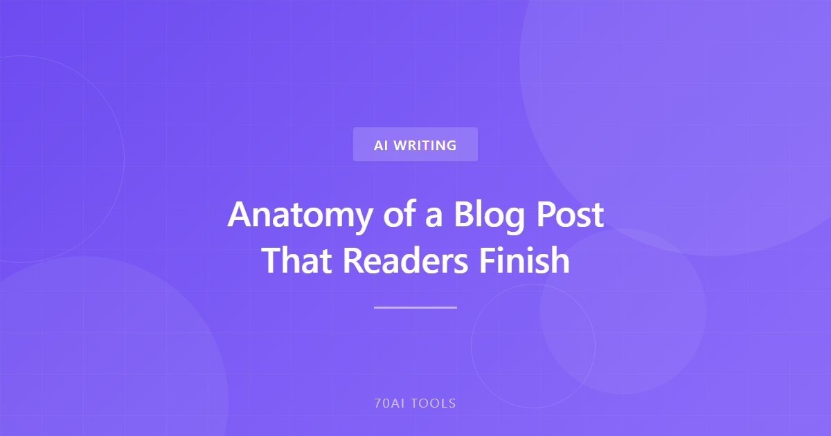 Anatomy of a Blog Post That Readers Finish
