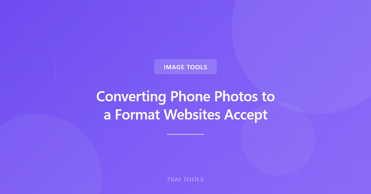 Converting Phone Photos to a Format Websites Accept